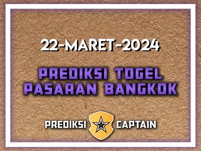 Prediksi-Captain-Paito-Bangkok-Jumat-22-Maret-2024-Terjitu