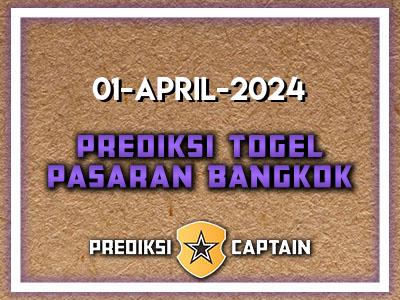 Prediksi-Captain-Paito-Bangkok-Senin-1-April-2024-Terjitu