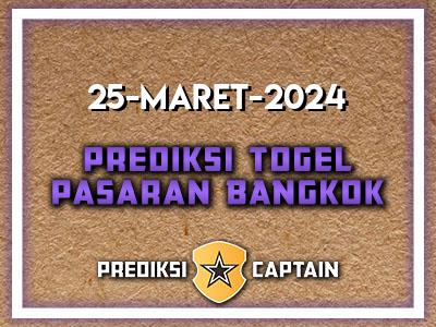 Prediksi-Captain-Paito-Bangkok-Senin-25-Maret-2024-Terjitu