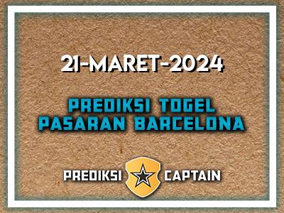 Prediksi-Captain-Paito-Barcelona-Kamis-21-Maret-2024-Terjitu