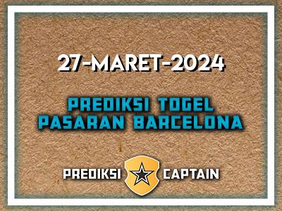 Prediksi-Captain-Paito-Barcelona-Rabu-27-Maret-2024-Terjitu