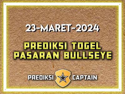 Prediksi-Captain-Paito-Bullseye-Sabtu-23-Maret-2024-Terjitu