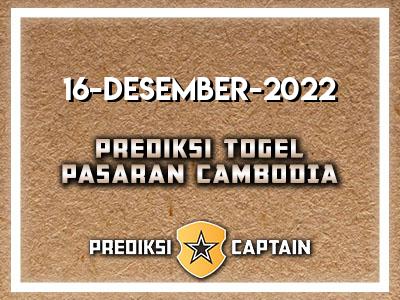 Prediksi-Captain-Paito-Cambodia-Jumat-16-Desember-2022-Terjitu
