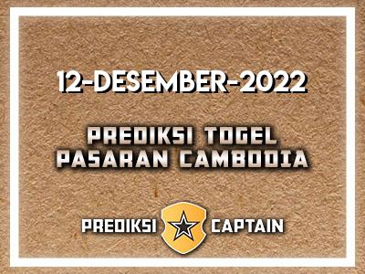 Prediksi-Captain-Paito-Cambodia-Senin-12-Desember-2022-Terjitu
