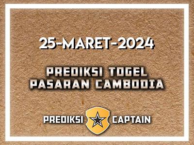 Prediksi-Captain-Paito-Cambodia-Senin-25-Maret-2024-Terjitu