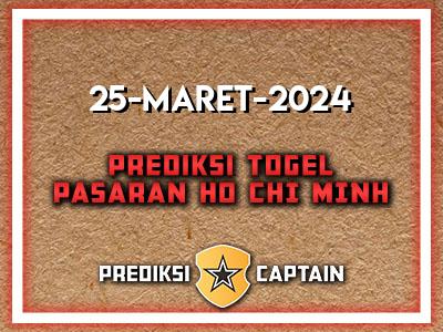 Prediksi-Captain-Paito-Ho-Chi-Minh-Senin-25-Maret-2024-Terjitu