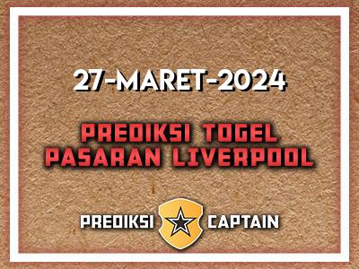 Prediksi-Captain-Paito-Liverpool-Rabu-27-Maret-2024-Terjitu