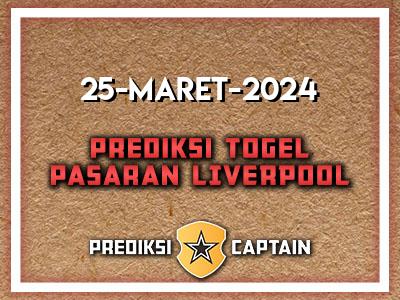 Prediksi-Captain-Paito-Liverpool-Senin-25-Maret-2024-Terjitu