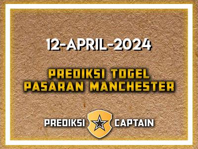 Prediksi-Captain-Paito-Manchester-Jumat-12-April-2024-Terjitu