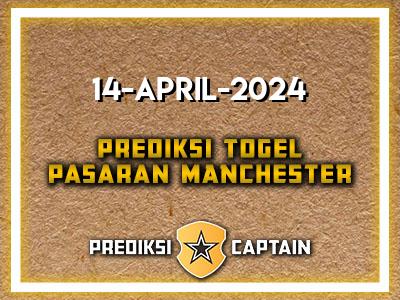 Prediksi-Captain-Paito-Manchester-Minggu-14-April-2024-Terjitu