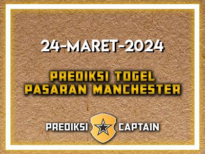 Prediksi-Captain-Paito-Manchester-Minggu-24-Maret-2024-Terjitu