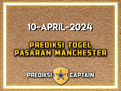 Prediksi-Captain-Paito-Manchester-Rabu-10-April-2024-Terjitu