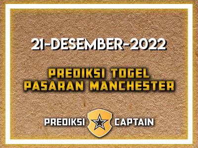 prediksi-captain-paito-manchester-rabu-21-desember-2022-terjitu