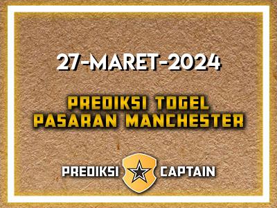 Prediksi-Captain-Paito-Manchester-Rabu-27-Maret-2024-Terjitu