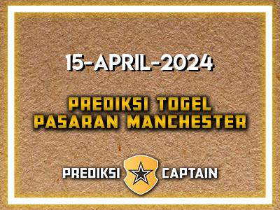 Prediksi-Captain-Paito-Manchester-Senin-15-April-2024-Terjitu