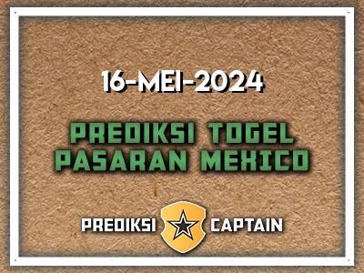 prediksi-captain-paito-mexico-kamis-16-mei-2024-terjitu