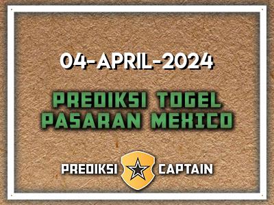 Prediksi-Captain-Paito-Mexico-Kamis-4-April-2024-Terjitu
