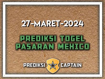 Prediksi-Captain-Paito-Mexico-Rabu-27-Maret-2024-Terjitu