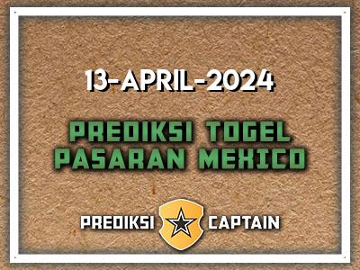 Prediksi-Captain-Paito-Mexico-Sabtu-13-April-2024-Terjitu