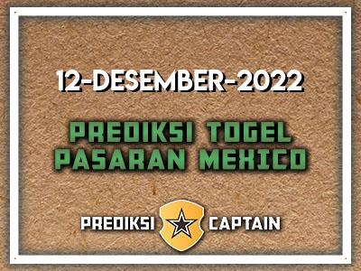 Prediksi-Captain-Paito-Mexico-Senin-12-Desember-2022-Terjitu