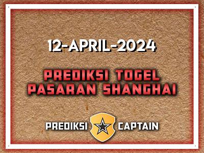Prediksi-Captain-Paito-Shanghai-Jumat-12-April-2024-Terjitu